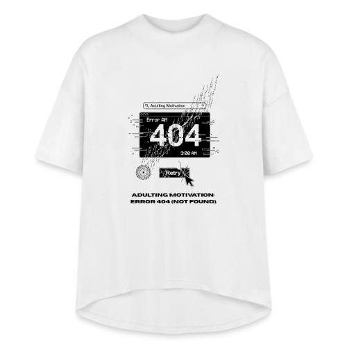 Adulting Motivation: Error 404 T-Shirt - Women's Hi-Lo Tee