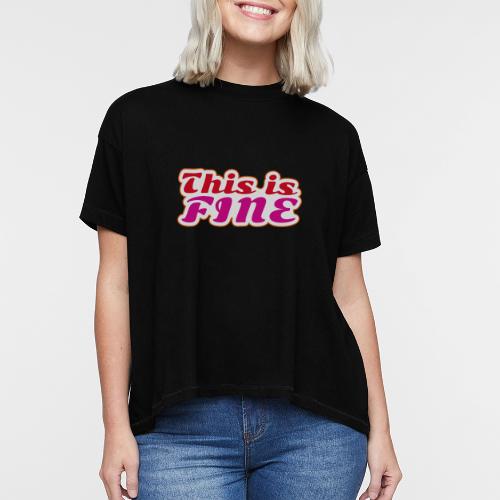 This Is Fine - Women's Hi-Lo Tee