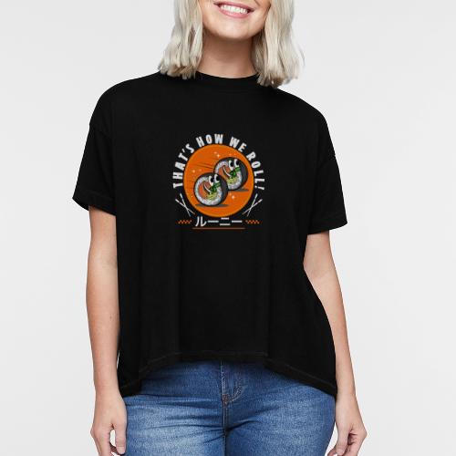 Thats how we roll! - Women's Hi-Lo Tee