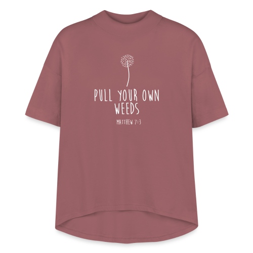 Pull Your Own Weeds - Women's Hi-Lo Tee