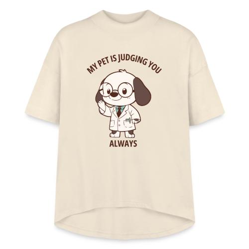 My Pet Is Judging You Always T-Shirt | Sarcastic C - Women's Hi-Lo Tee
