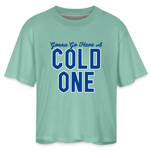 Gonna Go Have a Cold One - Women's Boxy Tee