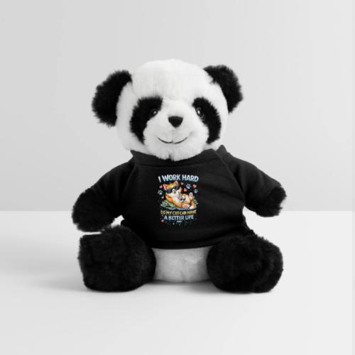I Work Hard So My Cat Can Have a Better Life - Panda Bear