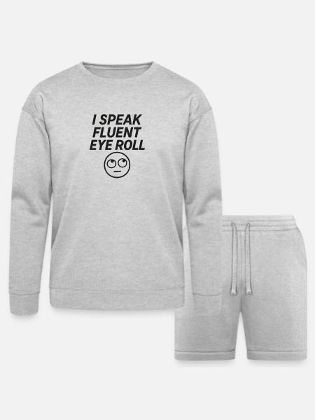 I Speak Fluent Eye Roll - Bella + Canvas Unisex Sweatshirt & Short Set - heather gray