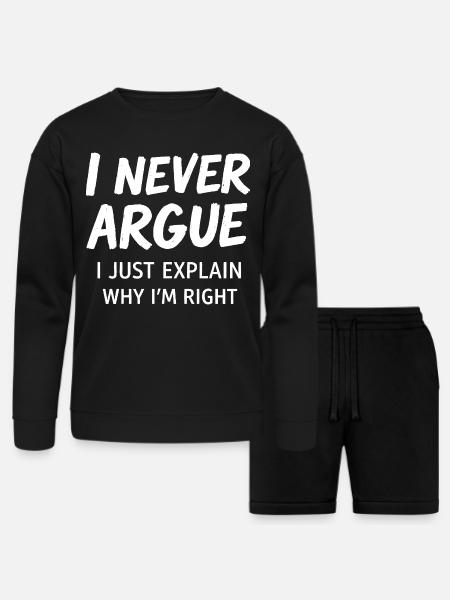 Never Argue Explain Right Tee - Bella + Canvas Unisex Sweatshirt & Short Set - black