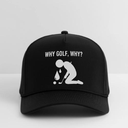 Why Golf Why - Golf Gag Gift Tee for Men - Rope Cap