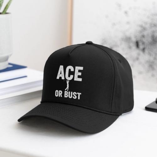 ACE OR BUST - Golf Gag Gift Tee for Men - Rope Cap