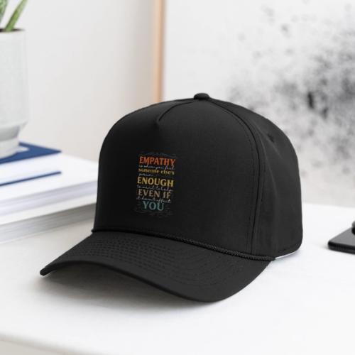 Empathy Quote Chalkboard Style Inspirational T-Shi - Rope Cap