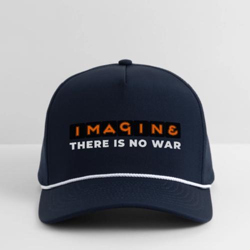 Imagine, There Is No War - Rope Cap