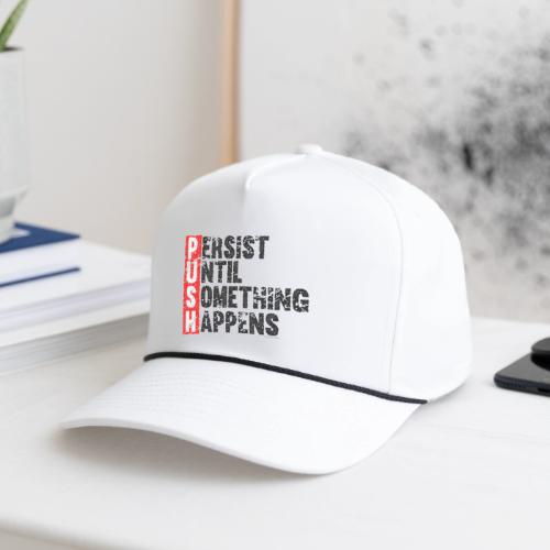 Push Retro = Persist Until Something Happens - Rope Cap