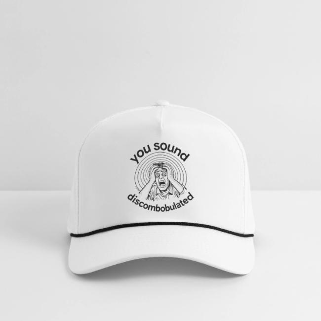 You Sound Discombobulated Hats & Accessories