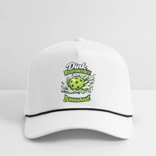 Dink Responsibly Don’t Get Smashed Pickleball Art - Rope Cap