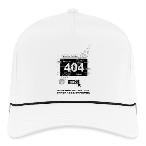 Adulting Motivation: Error 404 T-Shirt - Rope Cap