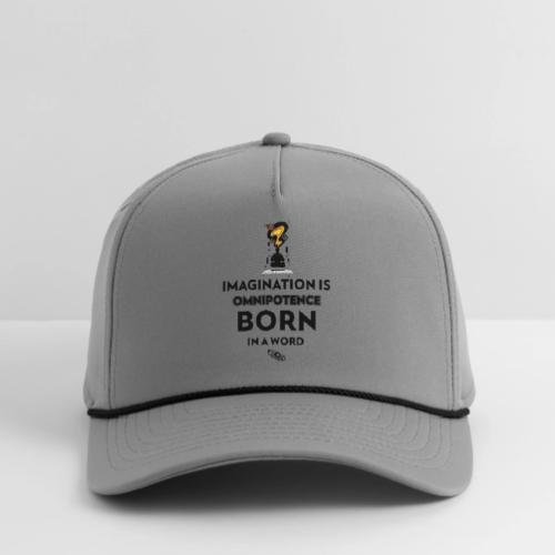 Imagination Is Omnipotence - Rope Cap