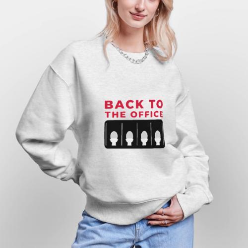 Back to the Office Satire Design - Stanley/Stella Radder Unisex Oversized Organic Sweatshirt