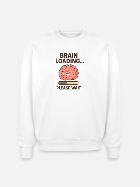Brain Loading Please Wait - Stanley/Stella Radder Unisex Oversized Organic Sweatshirt - white