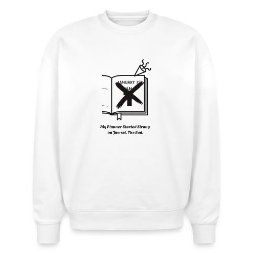 Jan 1st T-Shirt | Sarcastic New Year's - Stanley/Stella Radder Unisex Oversized Organic Sweatshirt