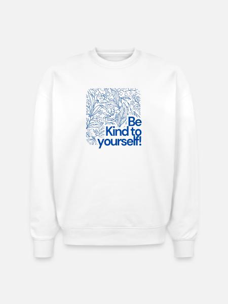 Be Kind to Yourself Floral - Stanley/Stella Radder Unisex Oversized Organic Sweatshirt - white