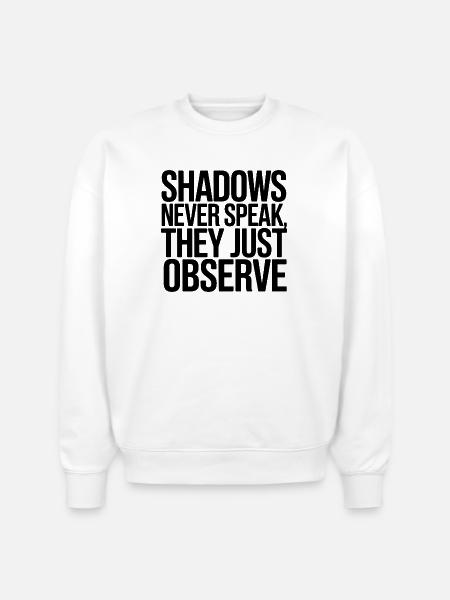 Shadows Never Speak They Observe - Stanley/Stella Radder Unisex Oversized Organic Sweatshirt - white