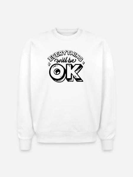 Everything Will Be OK - Stanley/Stella Radder Unisex Oversized Organic Sweatshirt - white