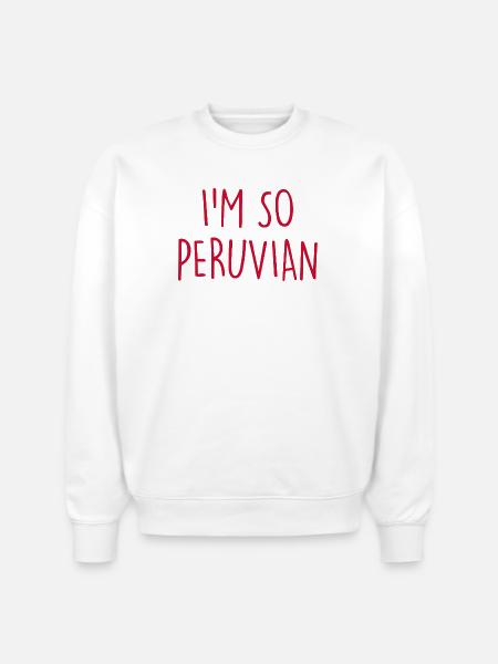 I'm so Peruvian Peru - Stanley/Stella Radder Unisex Oversized Organic Sweatshirt - white