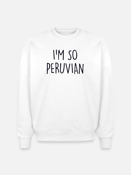 I'm so Peruvian Peru - Stanley/Stella Radder Unisex Oversized Organic Sweatshirt - white