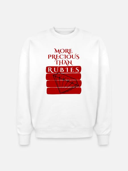 More Precious Than Rubies - Stanley/Stella Radder Unisex Oversized Organic Sweatshirt - white