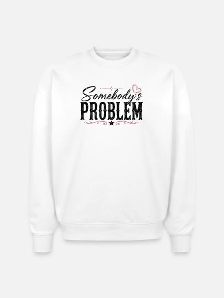 Somebody's Problem Typography - Stanley/Stella Radder Unisex Oversized Organic Sweatshirt - white