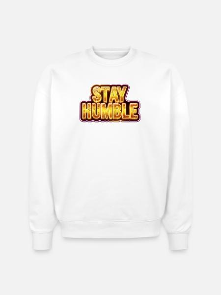 Stay Humble - Stanley/Stella Radder Unisex Oversized Organic Sweatshirt - white