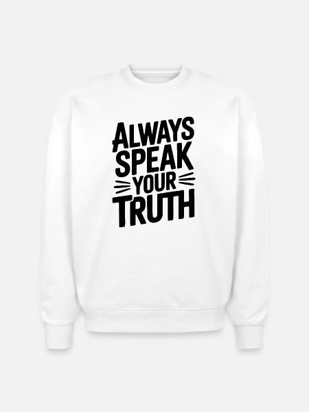 Always Speak Your Truth - Stanley/Stella Radder Unisex Oversized Organic Sweatshirt - white