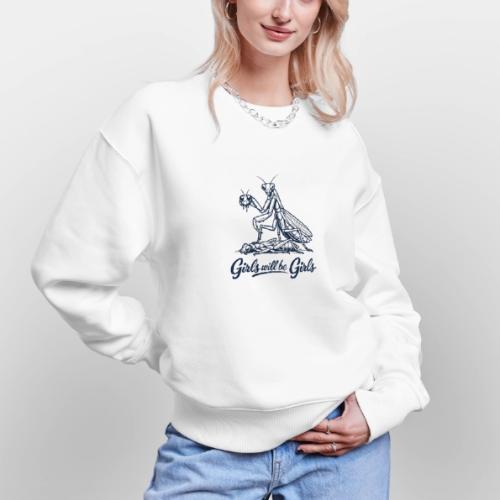 Girls Will Be Girls Praying Mantis Humor - Stanley/Stella Radder Unisex Oversized Organic Sweatshirt