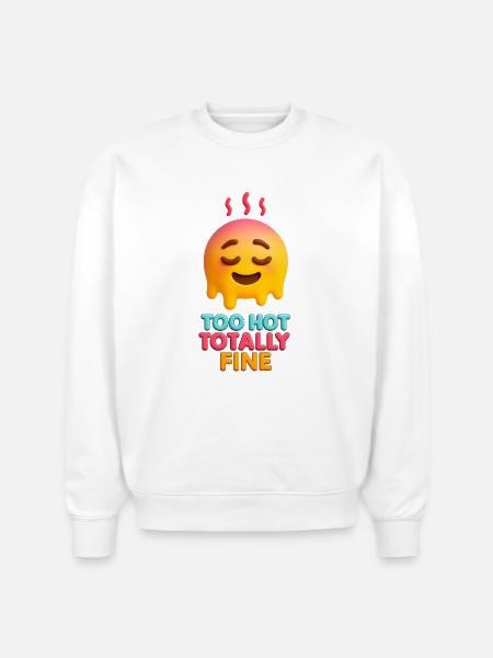 Too Hot Totally Fine Face - Stanley/Stella Radder Unisex Oversized Organic Sweatshirt - white