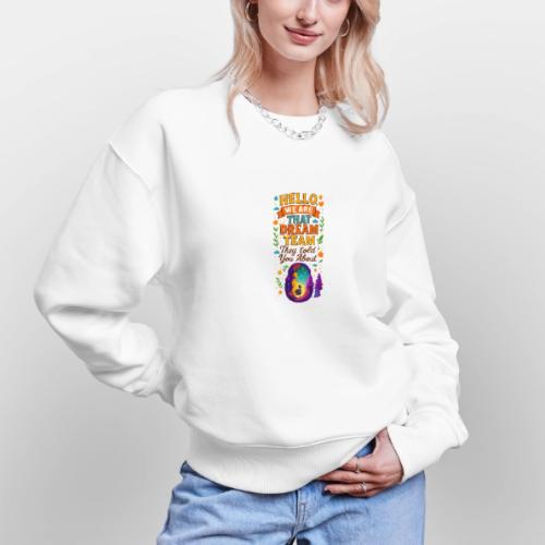 Dream Team Inspirational Graphic - Stanley/Stella Radder Unisex Oversized Organic Sweatshirt