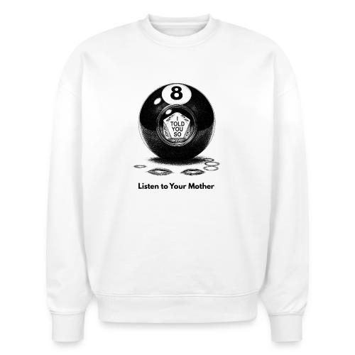 Sarcastic Mom T-Shirt Magic 8-Ball Oracle - Stanley/Stella Radder Unisex Oversized Organic Sweatshirt