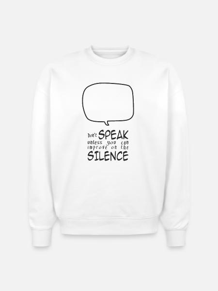 Don't Speak - Stanley/Stella Radder Unisex Oversized Organic Sweatshirt - white