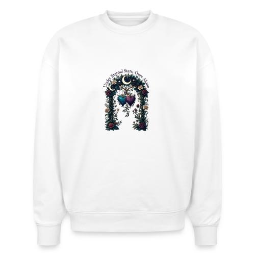 Under Eternal Stars Ours Alone Arbor Gifts T-Shirt - Stanley/Stella Radder Unisex Oversized Organic Sweatshirt