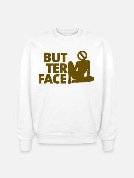 Butter Face - Stanley/Stella Radder Unisex Oversized Organic Sweatshirt - white