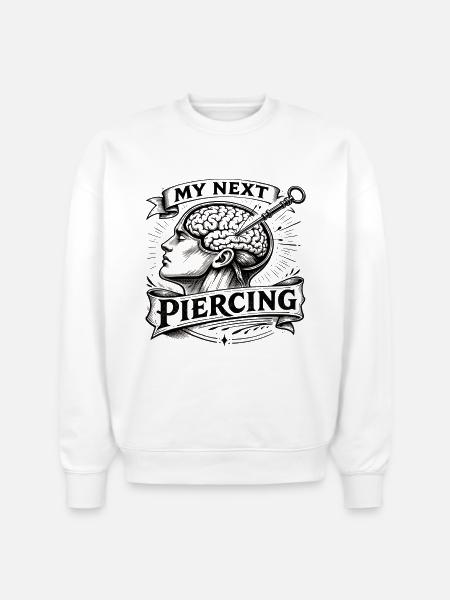 My Next Piercing Brain - Stanley/Stella Radder Unisex Oversized Organic Sweatshirt - white