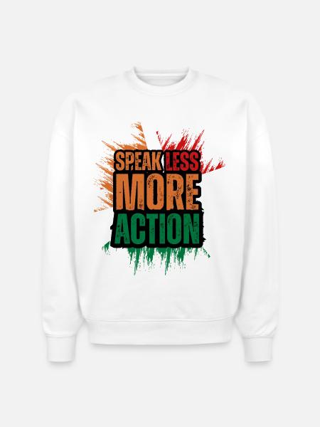 Speak Less Do More - Stanley/Stella Radder Unisex Oversized Organic Sweatshirt - white