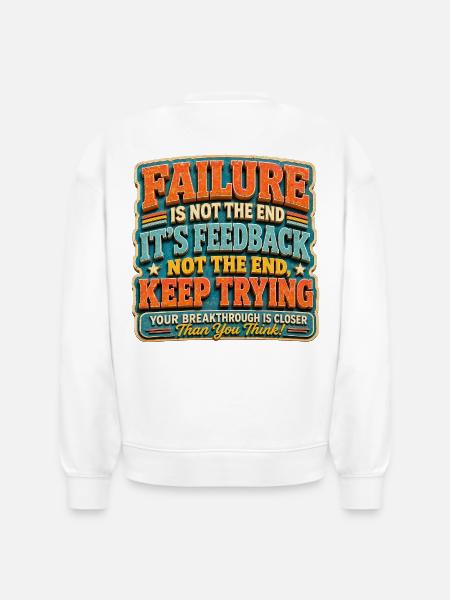 Failure Is Feedback: Keep Trying - Stanley/Stella Radder Unisex Oversized Organic Sweatshirt - white