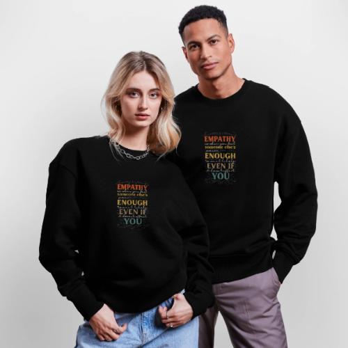 Empathy Quote Chalkboard Style Inspirational T-Shi - Stanley/Stella Radder Unisex Oversized Organic Sweatshirt