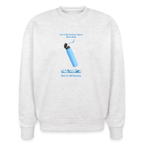 Emotional Support Water Bottle T-Shirt | Still Anx - Stanley/Stella Radder Unisex Oversized Organic Sweatshirt