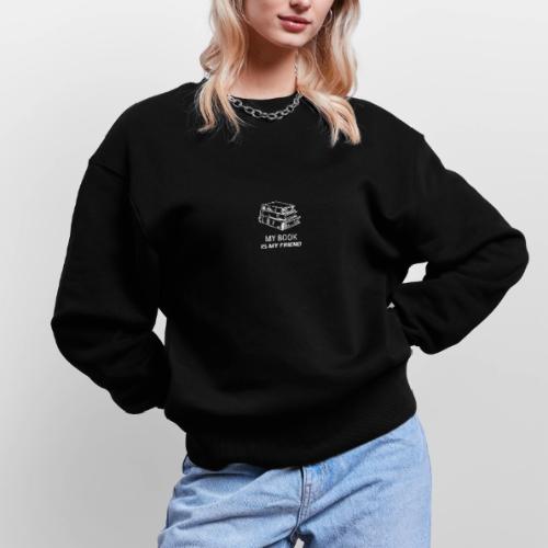 book lover t-shirt, book day shirt, my book is my - Stanley/Stella Radder Unisex Oversized Organic Sweatshirt