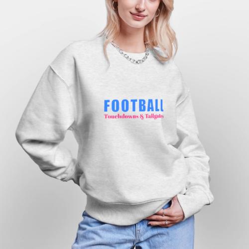 Football Touchdowns & Tailgates Design - Stanley/Stella Radder Unisex Oversized Organic Sweatshirt