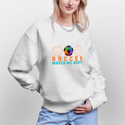 Soccer Makes Me Happy - Stanley/Stella Radder Unisex Oversized Organic Sweatshirt