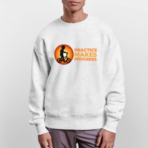 Practice makes progress - Stanley/Stella Radder Unisex Oversized Organic Sweatshirt