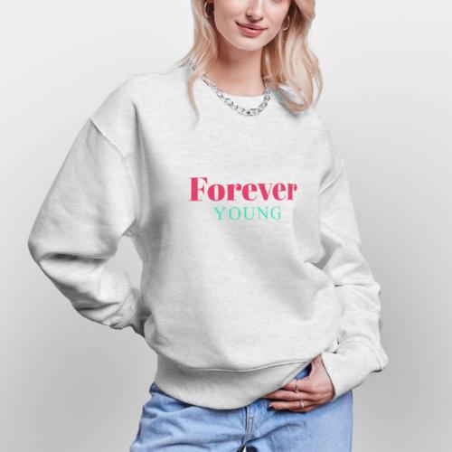 Forever Young Typography Design - Stanley/Stella Radder Unisex Oversized Organic Sweatshirt