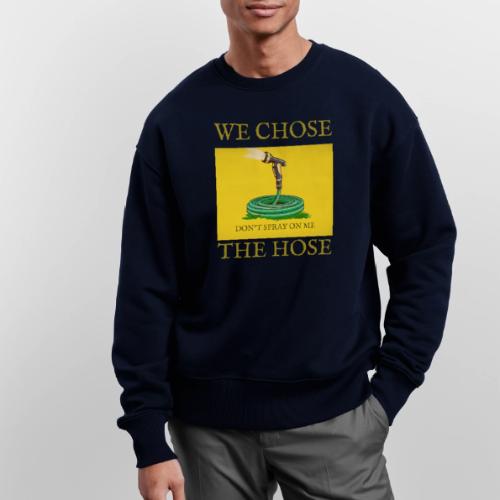 We Chose the Hose (on dark) - Stanley/Stella Radder Unisex Oversized Organic Sweatshirt
