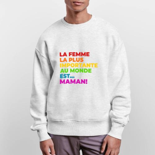 Maman : la femme la plus importante du monde - Stanley/Stella Radder Unisex Oversized Organic Sweatshirt