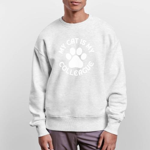 My Cat is My Colleague - Stanley/Stella Radder Unisex Oversized Organic Sweatshirt